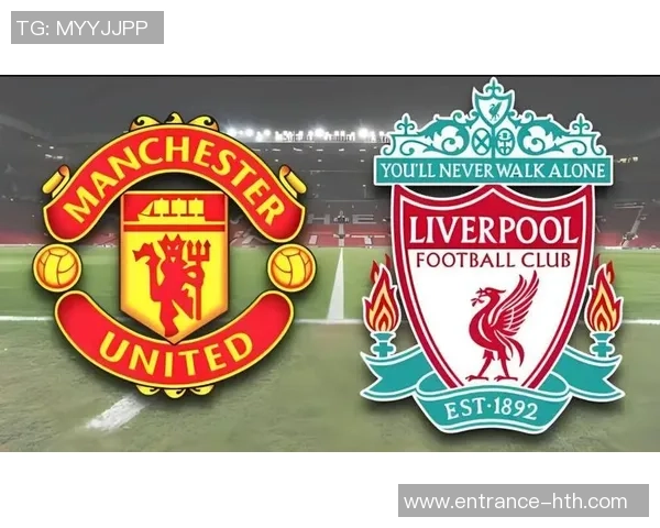 2021年曼联与利物浦经典对决全场录像回顾与精彩瞬间分析 2021年曼联与利物浦经典对决全场录像回顾与精彩瞬间分析